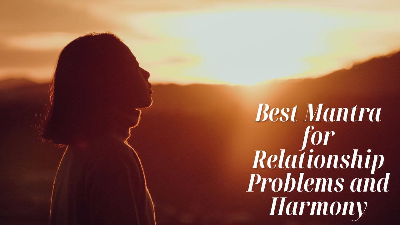 Best Mantra for Relationship Problems and Harmony
